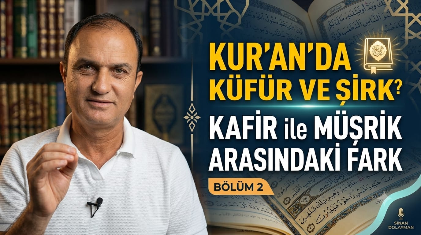  Kuran'da Küfür ve Şirk Nedir? Kafir ile Müşrik Arasındaki Fark- 2