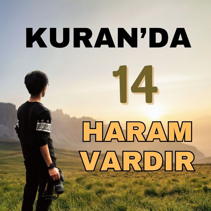ALLAH KURAN'DA ON DÖRT ŞEYİ HARAM KILMIŞTIR
